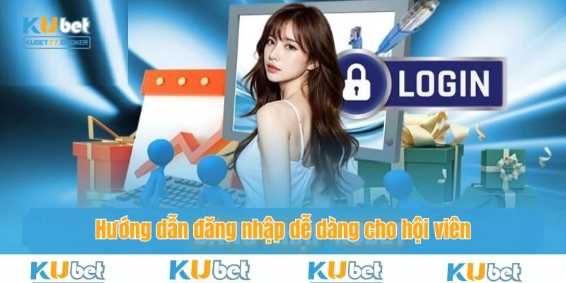 Hướng dẫn đăng nhập dễ dàng cho hội viên