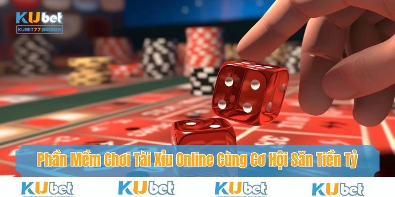 Phần Mềm Chơi Tài Xỉu Online Tiện Lợi Cùng Cơ Hội Săn Tiền Tỷ