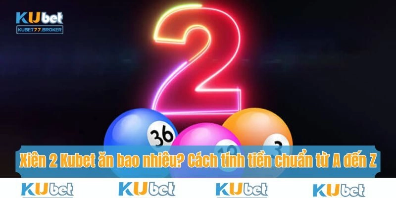 Mẹo để tìm kiếm các con xiên 2 đánh chuẩn mỗi ngày