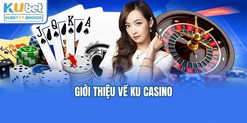 Giới thiệu về KU casino