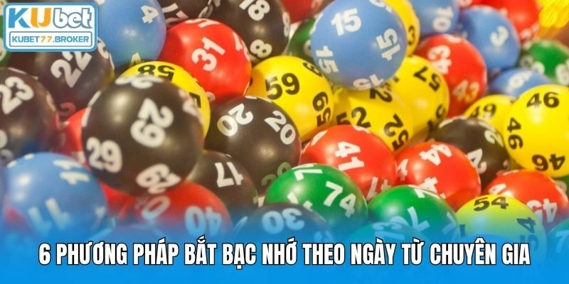 6 phương pháp bắt bạc nhớ theo ngày từ chuyên gia