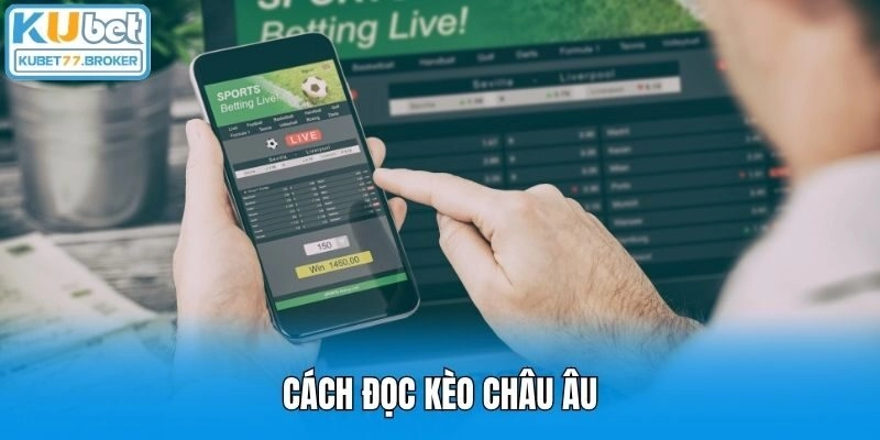 Cách đọc kèo châu Âu