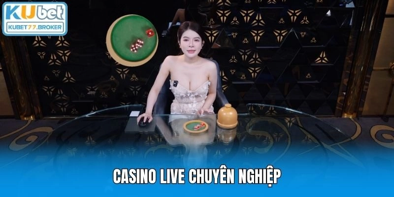 Casino live chuyên nghiệp
