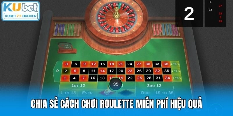 Chia sẻ cách chơi Roulette miễn phí hiệu quả