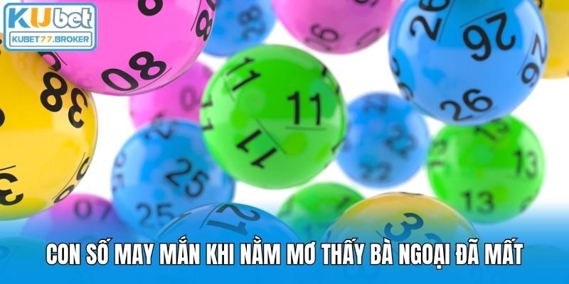 Con số may mắn khi nằm mơ thấy bà ngoại đã mất