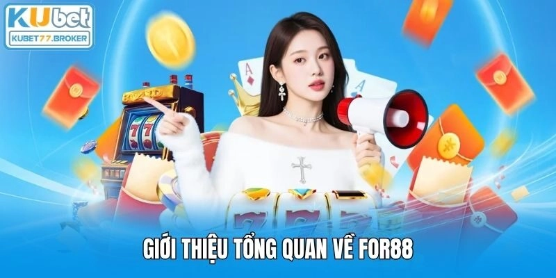 Giới thiệu tổng quan về For88