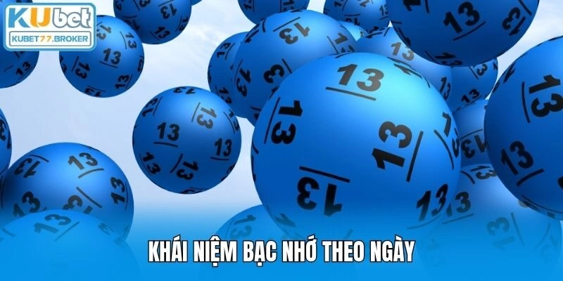 Khái niệm bạc nhớ theo ngày