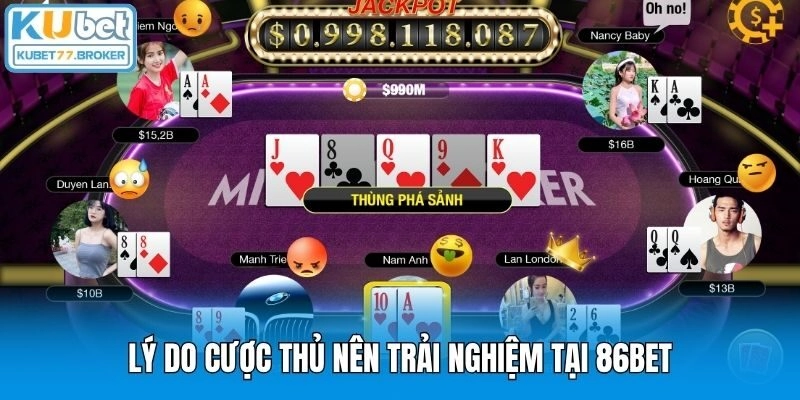 Lý do cược thủ nên trải nghiệm tại 86bet